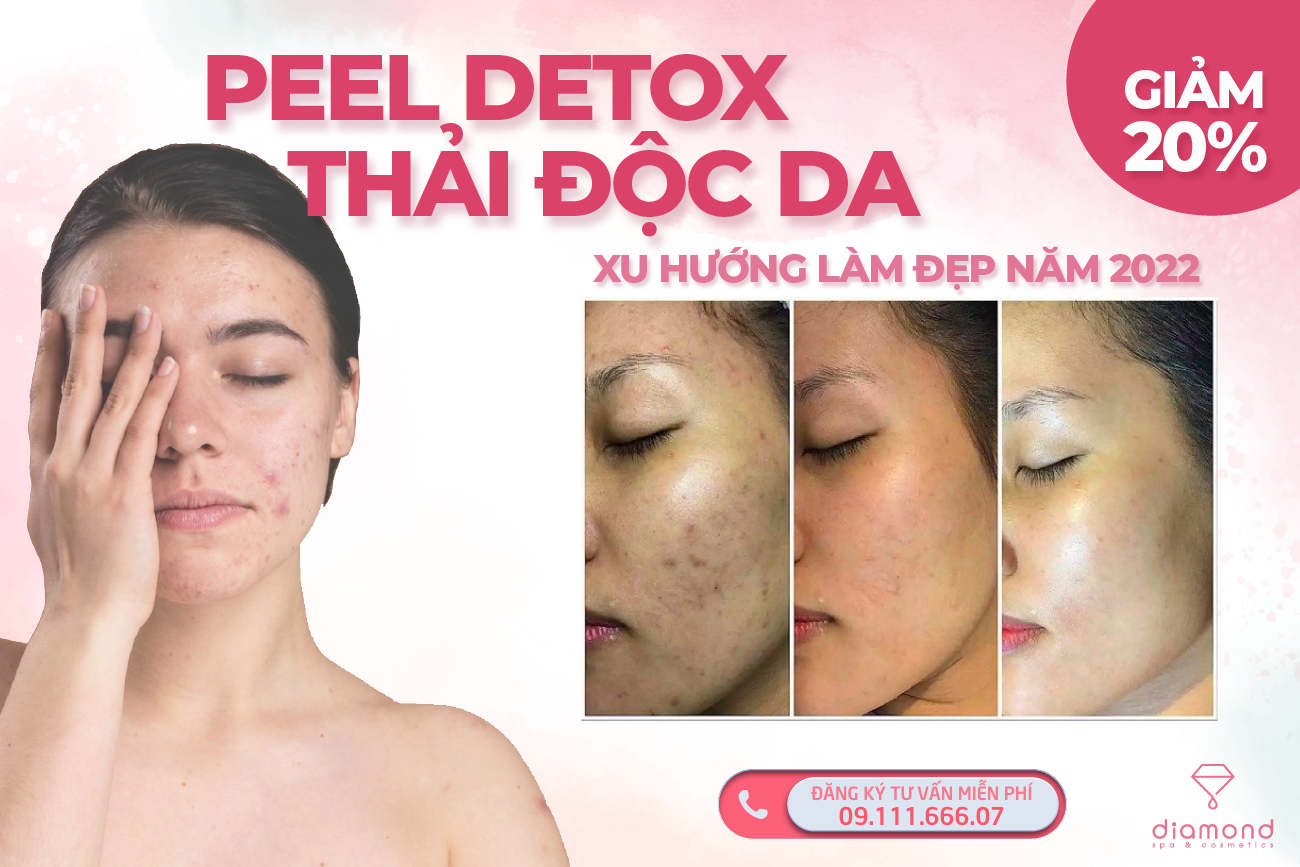 PEEL DETOX THẢI ĐỘC DA - XU HƯỚNG LÀM ĐẸP NĂM 2022