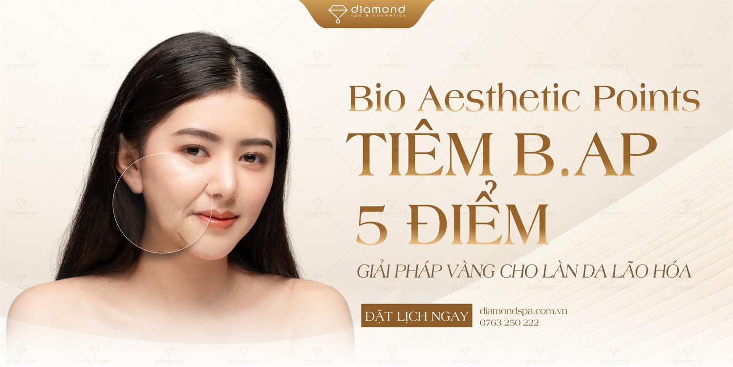 TIÊM B.A.P 5 ĐIỂM - GIẢI PHÁP CHO LÀN DA LÃO HÓA