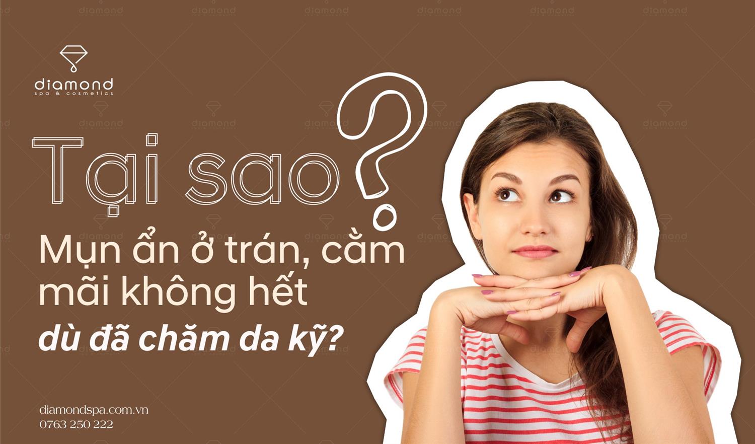 TẠI SAO MỤN ẨN Ở TRÁN, CẰM MÃI KHÔNG HẾT DÙ ĐÃ CHĂM DA KỸ