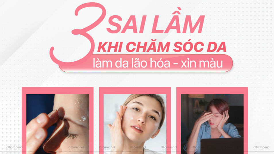3 SAI LẦM KHI CHĂM SÓC DA KHIẾN DA LÃO HÓA – XỈN MÀU